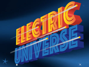 Electric Universe Updated